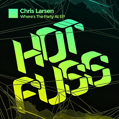 Chris Larsen (CA) - Where's the Party at EP [HF111BP]